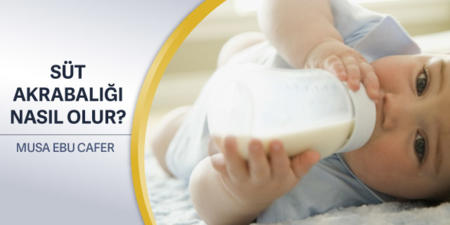 549: Süt Akrabalığı Nasıl Olur?